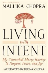 Living with Intent: My Somewhat Messy Journey to Purpose, Peace, and Joy kaina ir informacija | Saviugdos knygos | pigu.lt