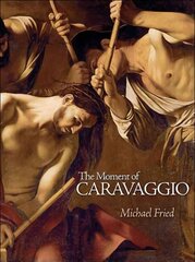 Moment of Caravaggio цена и информация | Книги об искусстве | pigu.lt
