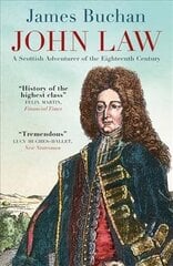 John Law: A Scottish Adventurer of the Eighteenth Century цена и информация | Биографии, автобиогафии, мемуары | pigu.lt