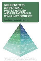 Willingness to Communicate, Multilingualism and Interactions in Community Contexts цена и информация | Книги по социальным наукам | pigu.lt