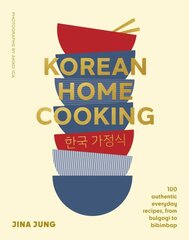 Korean Home Cooking: 100 authentic everyday recipes, from bulgogi to bibimbap kaina ir informacija | Receptų knygos | pigu.lt