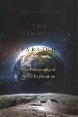 Dimming of Starlight: The Philosophy of Space Exploration цена и информация | Книги по экономике | pigu.lt