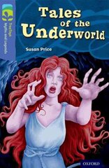 Oxford Reading Tree TreeTops Myths and Legends: Level 17: Tales Of The Underworld kaina ir informacija | Knygos paaugliams ir jaunimui | pigu.lt