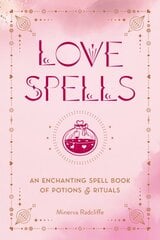 Love Spells: An Enchanting Spell Book of Potions & Rituals kaina ir informacija | Saviugdos knygos | pigu.lt