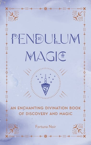 Pendulum Magic: An Enchanting Divination Book of Discovery and Magic kaina ir informacija | Saviugdos knygos | pigu.lt