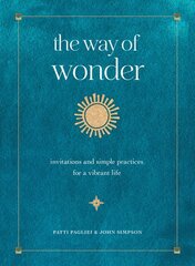 Way of Wonder: Invitations and Simple Practices for a Vibrant Life цена и информация | Самоучители | pigu.lt