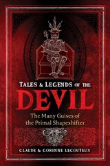 Tales and Legends of the Devil: The Many Guises of the Primal Shapeshifter kaina ir informacija | Saviugdos knygos | pigu.lt