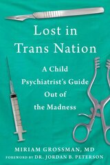 Lost in TransNation: A Child Psychiatrist's Guide Out of the Madness цена и информация | Самоучители | pigu.lt