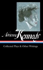 Adrienne Kennedy: Collected Plays & Other Writings (loa #372) kaina ir informacija | Apsakymai, novelės | pigu.lt