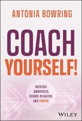 Coach Yourself!: Increase Awareness, Change Behavior and Thrive kaina ir informacija | Ekonomikos knygos | pigu.lt