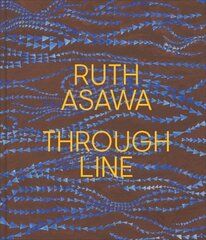 Ruth Asawa Through Line: Through Line kaina ir informacija | Knygos apie meną | pigu.lt