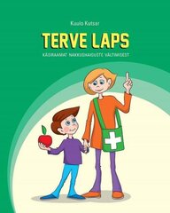 TERVE LAPS. KÄSIRAAMAT NAKKUSHAIGUSTE VÄLTIMISEST цена и информация | Книги о питании и здоровом образе жизни | pigu.lt