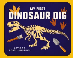 My First Dinosaur Dig: Let's Go Fossil Hunting! цена и информация | Книги для подростков и молодежи | pigu.lt