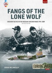 Fangs of the Lone Wolf: Chechen Tactics in the Russian-Chechen Wars, 1994-2009 Revised ed. kaina ir informacija | Istorinės knygos | pigu.lt