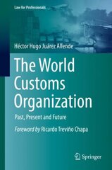 World Customs Organization: Past, Present and Future 1st ed. 2022 kaina ir informacija | Ekonomikos knygos | pigu.lt