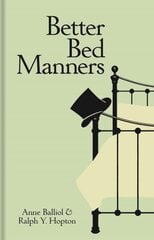Better Bed Manners: A Humorous 1930s Guide to Bedroom Etiquette for Husbands and Wives kaina ir informacija | Fantastinės, mistinės knygos | pigu.lt