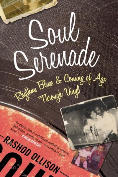 Soul Serenade: Rhythm, Blues & Coming of Age Through Vinyl цена и информация | Biografijos, autobiografijos, memuarai | pigu.lt