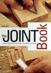 Joint Book: The Complete Guide to Wood Joinery kaina ir informacija | Knygos apie sveiką gyvenseną ir mitybą | pigu.lt
