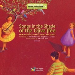 Songs in the Shade of the Olive Tree: From Morocco, Algeria, Tunisia and France (Book 1) 2nd edition kaina ir informacija | Knygos paaugliams ir jaunimui | pigu.lt