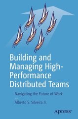 Building and Managing High-Performance Distributed Teams: Navigating the Future of Work 1st ed. kaina ir informacija | Ekonomikos knygos | pigu.lt