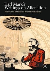 Karl Marx's Writings on Alienation: Critiquing Capitalism 1st ed. 2021 kaina ir informacija | Socialinių mokslų knygos | pigu.lt