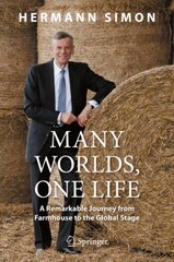 Many Worlds, One Life: A Remarkable Journey from Farmhouse to the Global Stage 1st ed. 2021 kaina ir informacija | Ekonomikos knygos | pigu.lt