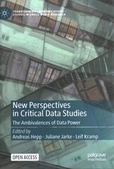 New Perspectives in Critical Data Studies: The Ambivalences of Data Power 1st ed. 2022 цена и информация | Книги по социальным наукам | pigu.lt