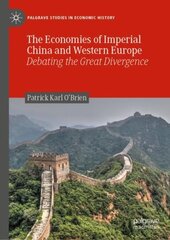 Economies of Imperial China and Western Europe: Debating the Great Divergence 1st ed. 2020 kaina ir informacija | Ekonomikos knygos | pigu.lt