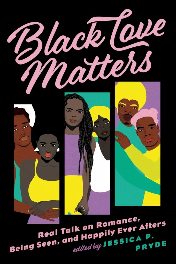 Black Love Matters: Real Talk on Romance, Being Seen, and Happily Ever Afters kaina ir informacija | Socialinių mokslų knygos | pigu.lt