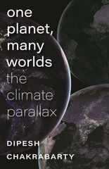 One Planet, Many Worlds - The Climate Parallax: The Climate Parallax цена и информация | Книги по экономике | pigu.lt