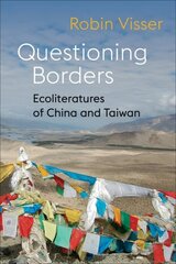Questioning Borders: Ecoliteratures of China and Taiwan kaina ir informacija | Socialinių mokslų knygos | pigu.lt