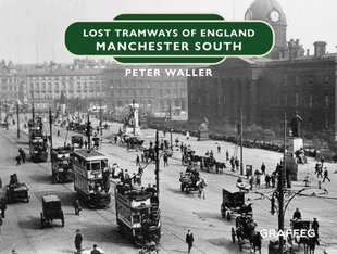 Lost Tramways of England: Manchester South kaina ir informacija | Kelionių vadovai, aprašymai | pigu.lt