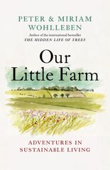 Our Little Farm: Adventures in Sustainable Living цена и информация | Биографии, автобиографии, мемуары | pigu.lt