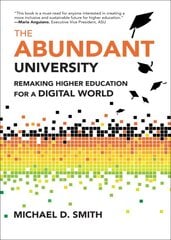 Abundant University: Remaking Higher Education for a Digital World цена и информация | Книги по социальным наукам | pigu.lt