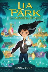 Lia Park and the Missing Jewel Reprint ed. kaina ir informacija | Knygos paaugliams ir jaunimui | pigu.lt