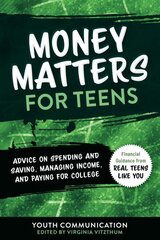 Money Matters for Teens: Advice on Spending and Saving, Managing Income, and Paying for College цена и информация | Книги для подростков  | pigu.lt