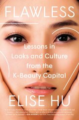 Flawless: Lessons in Looks and Culture from the K-Beauty Capital kaina ir informacija | Socialinių mokslų knygos | pigu.lt