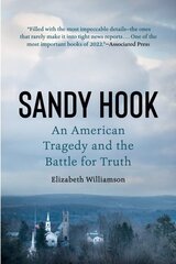 Sandy Hook: An American Tragedy and the Battle for Truth kaina ir informacija | Biografijos, autobiografijos, memuarai | pigu.lt