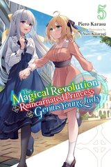 Magical Revolution of the Reincarnated Princess and the Genius Young Lady, Vol. 5 (novel) цена и информация | Фантастика, фэнтези | pigu.lt
