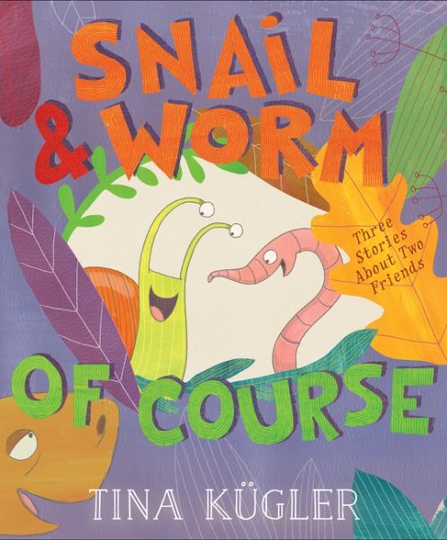 Snail and Worm, of Course kaina ir informacija | Knygos mažiesiems | pigu.lt