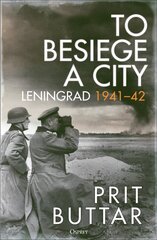 To Besiege a City: Leningrad 1941-42 kaina ir informacija | Istorinės knygos | pigu.lt