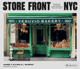 Store Front NYC: Photographs of the City's Independent Shops, Past and Present kaina ir informacija | Fotografijos knygos | pigu.lt