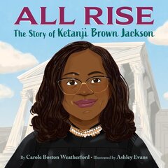 All Rise: The Story of Ketanji Brown Jackson цена и информация | Книги для подростков и молодежи | pigu.lt