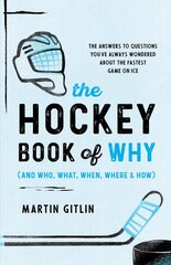 Hockey Book of Why (and Who, What, When, Where, and How): The Answers to Questions You've Always Wondered about the Fastest Game on Ice kaina ir informacija | Knygos apie sveiką gyvenseną ir mitybą | pigu.lt