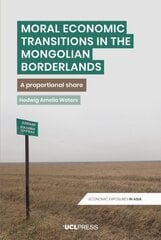 Moral Economic Transitions in the Mongolian Borderlands: A Proportional Share цена и информация | Книги по социальным наукам | pigu.lt