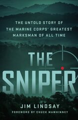 Sniper: The Untold Story of the Marine Corps' Greatest Marksman of All Time цена и информация | Биографии, автобиографии, мемуары | pigu.lt