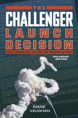 Challenger Launch Decision - Risky Technology, Culture, and Deviance at NASA, Enlarged Edition: Risky Technology, Culture, and Deviance at NASA, Enlarged Edition 2nd Enlarged ed. kaina ir informacija | Socialinių mokslų knygos | pigu.lt