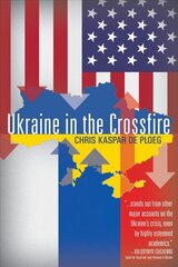 Ukraine in the Crossfire цена и информация | Книги по социальным наукам | pigu.lt