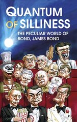 Quantum of Silliness: The Peculiar World of Bond, James Bond kaina ir informacija | Knygos apie meną | pigu.lt