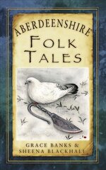Aberdeenshire Folk Tales kaina ir informacija | Knygos apie sveiką gyvenseną ir mitybą | pigu.lt